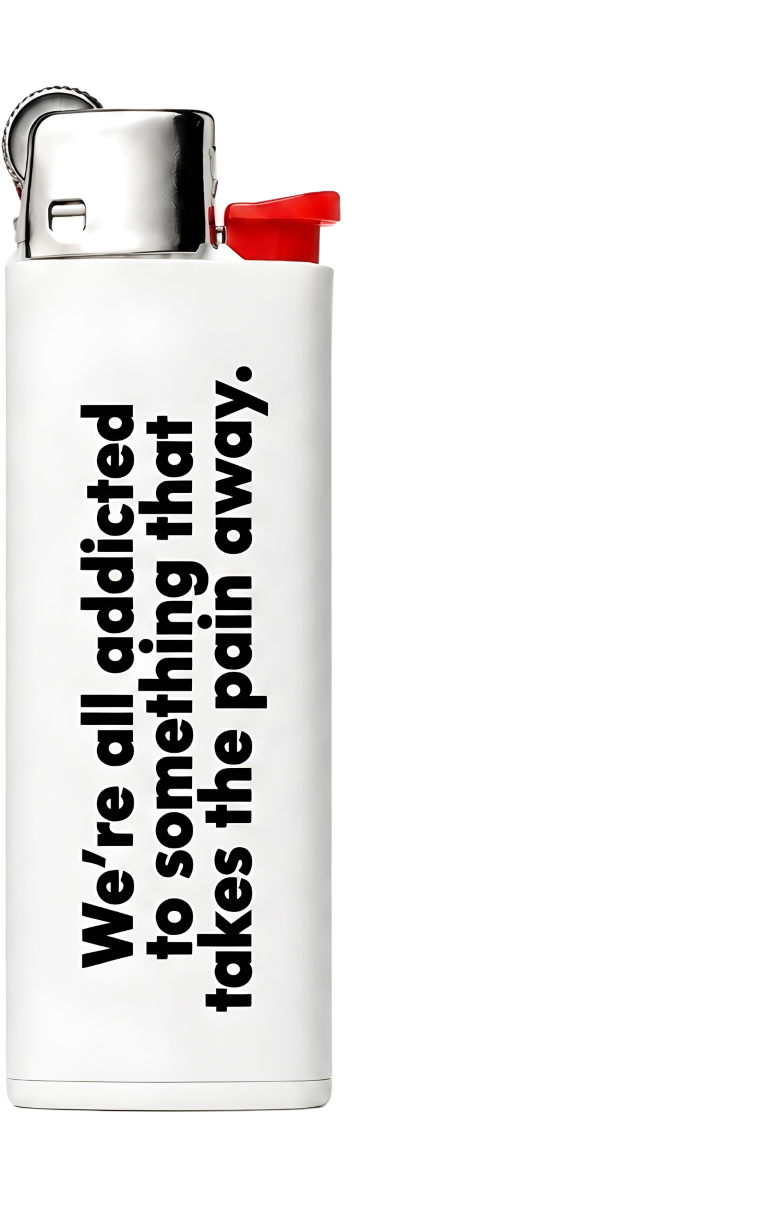 WE ALL ARE ADDICTED TO SOMETHING LIGHTER