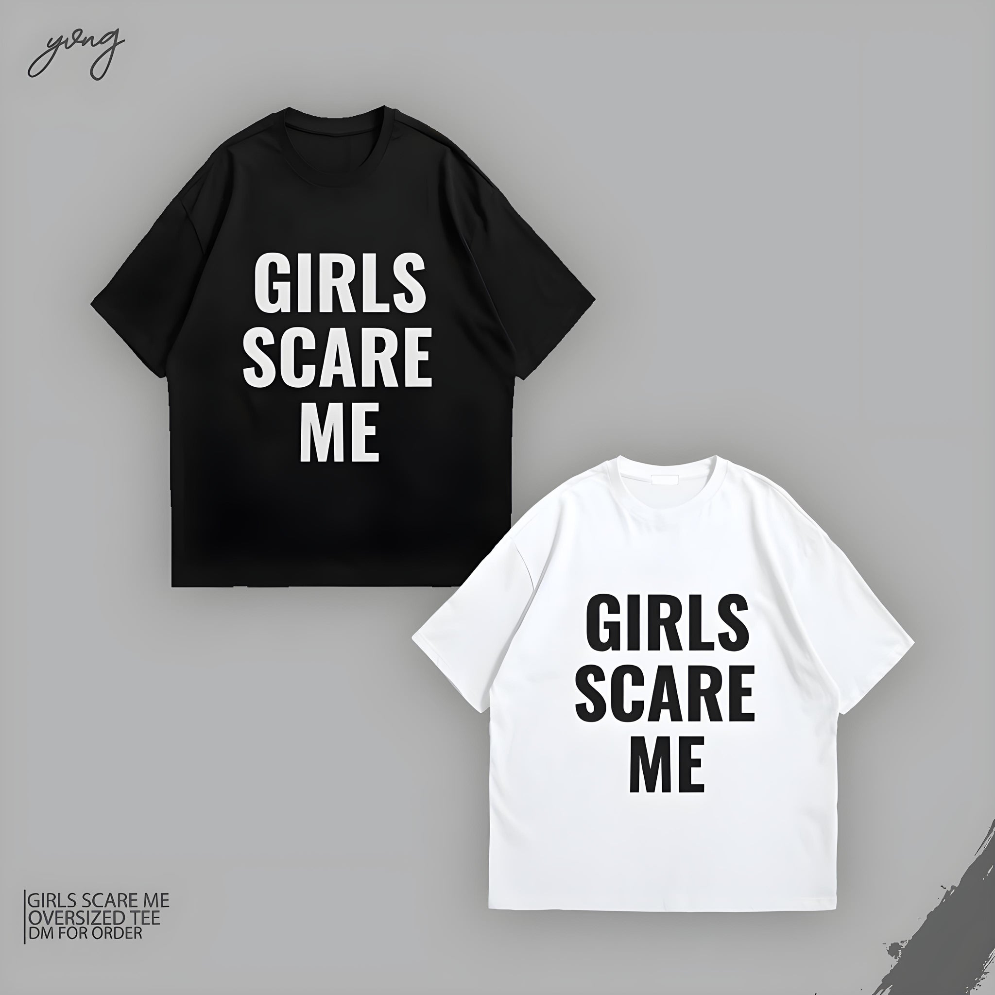 GIRLS SCARE ME OVERSIZE & DROP SHOULDER T-SHIRT