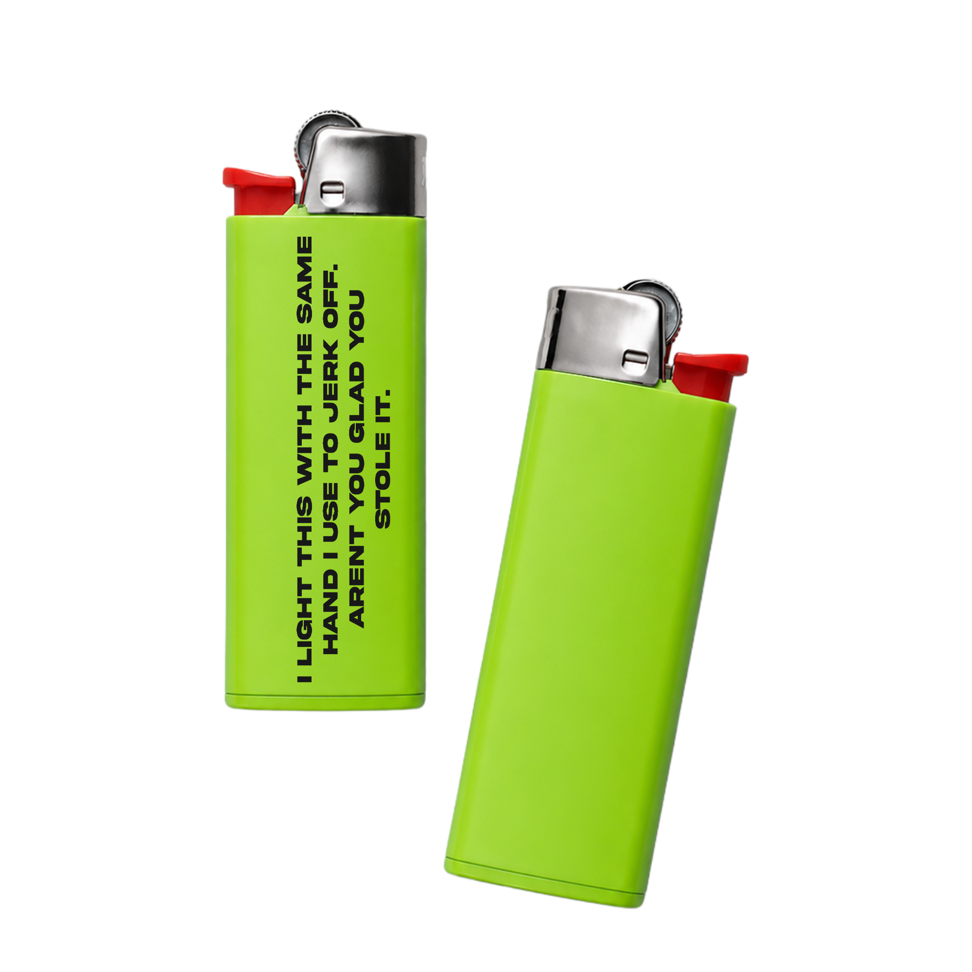 GLAD U STOLE IT LIGHTER