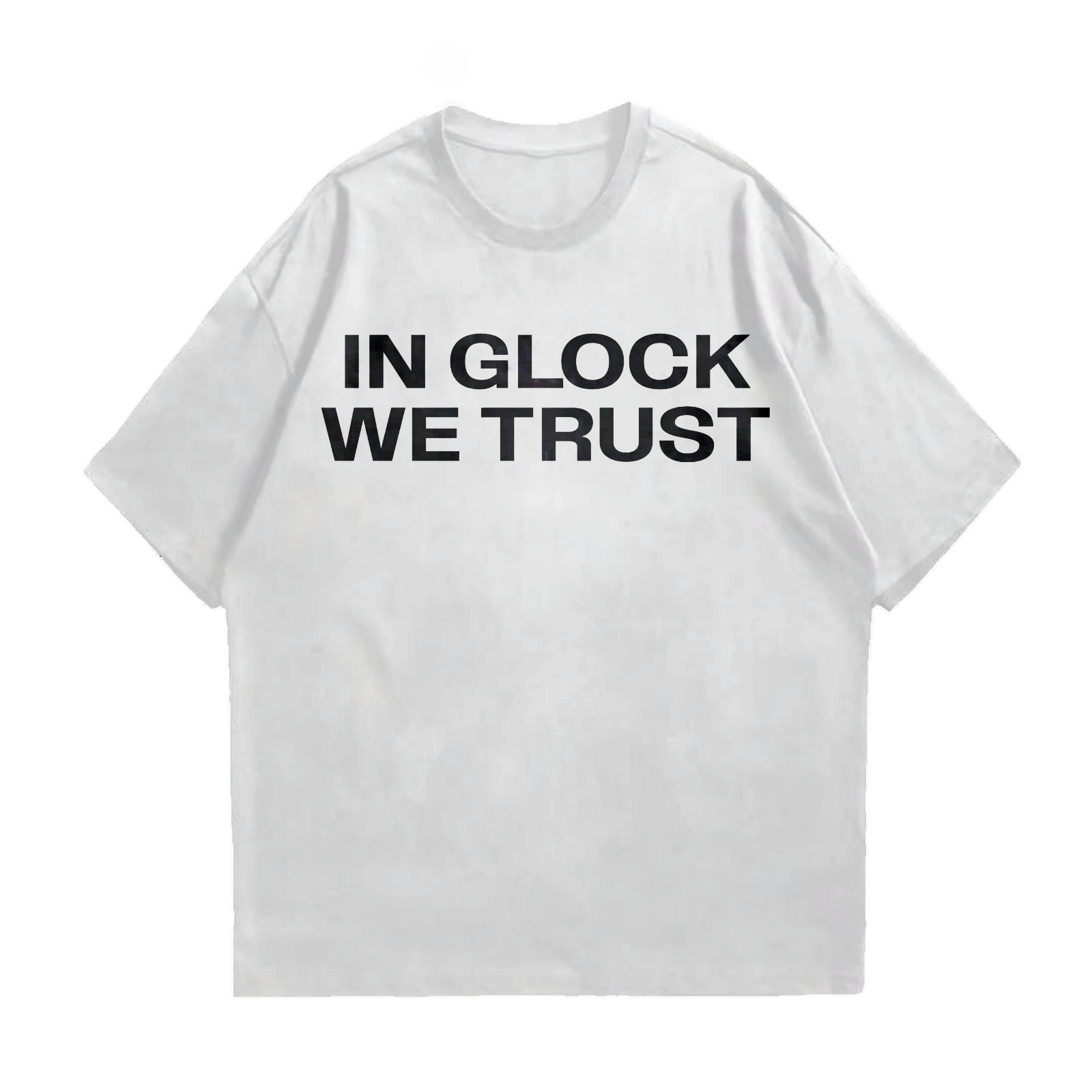 WE TRUST IN GLOCK OVERSIZE & DROP SHOULDER T-SHIRT